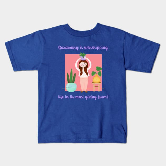 Gardening is worshipping life in its most giving form - Gardening Quote Kids T-Shirt by stokedstore